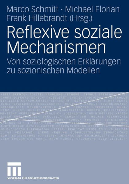 Reflexive soziale Mechanismen: Von soziologischen Erklärungen zu sozionischen Modellen