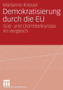 Demokratisierung durch die EU: Süd- und Ostmitteleuropa im Vergleich