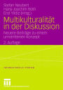 Multikulturalitat in der Diskussion: Neuere Beitrage zu einem umstrittenen Konzept