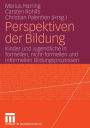 Perspektiven der Bildung: Kinder und Jugendliche in formellen, nicht-formellen und informellen Bildungsprozessen