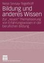 Bildung und anderes Wissen: Zur ''neuen'' Thematisierung von Erfahrungswissen in der beruflichen Bildung