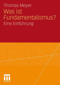 Title: Was ist Fundamentalismus?: Eine Einführung, Author: Thomas Meyer