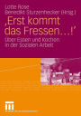 'Erst kommt das Fressen ...!': Über Essen und Kochen in der Sozialen Arbeit