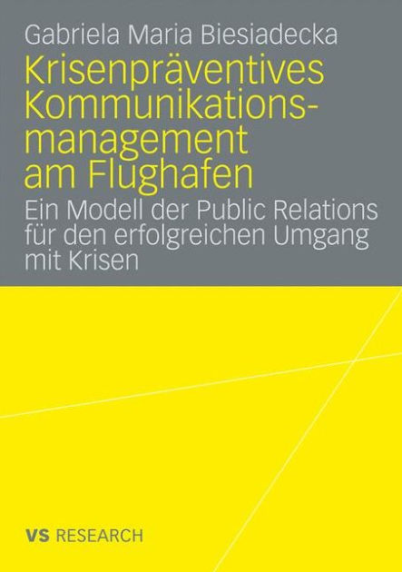 Krisenprï½ventives Kommunikationsmanagement am Flughafen Ein Modell