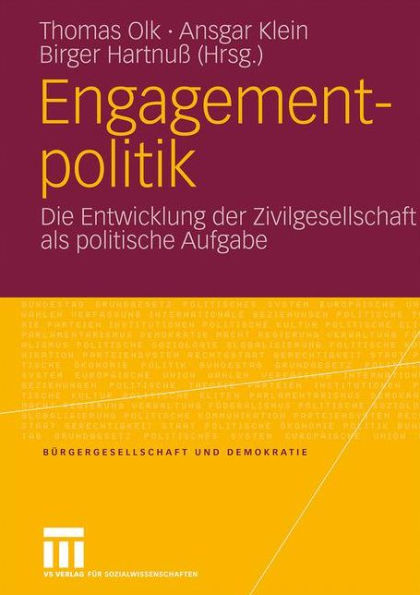 Engagementpolitik: Die Entwicklung der Zivilgesellschaft als politische Aufgabe