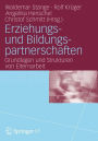 Erziehungs- und Bildungspartnerschaften: Grundlagen und Strukturen von Elternarbeit