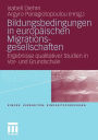 Bildungsbedingungen in europäischen Migrationsgesellschaften: Ergebnisse qualitativer Studien in Vor- und Grundschule