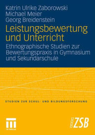 Leistungsbewertung und Unterricht: Ethnographische Studien zur Bewertungspraxis in Gymnasium und Sekundarschule