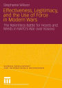 Effectiveness, Legitimacy, and the Use of Force in Modern Wars: The Relentless Battle for Hearts and Minds in NATO's War over Kosovo