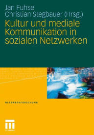 Title: Kultur und mediale Kommunikation in sozialen Netzwerken, Author: Jan Fuhse