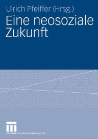 Title: Eine neosoziale Zukunft, Author: Ulrich Pfeiffer