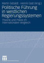 Politische Führung in westlichen Regierungssystemen: Theorie und Praxis im internationalen Vergleich