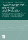 Lokales Regieren - Innovation und Evaluation: Beschäftigungsförderung, Gender Mainstreaming und Integration im lokalen EU-Modellprojekt