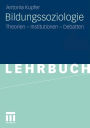 Bildungssoziologie: Theorien - Institutionen - Debatten