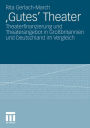 'Gutes' Theater: Theaterfinanzierung und Theaterangebot in Groï¿½britannien und Deutschland im Vergleich