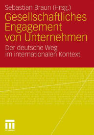 Gesellschaftliches Engagement von Unternehmen: Der deutsche Weg im internationalen Kontext