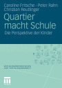 Quartier macht Schule: Die Perspektive der Kinder