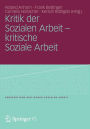 Kritik der Sozialen Arbeit - kritische Soziale Arbeit