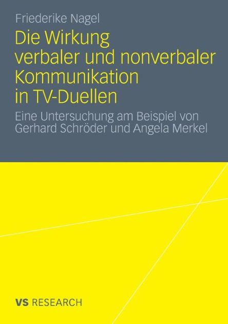 Die Wirkung Verbaler Und Nonverbaler Kommunikation In TV-Duellen: Eine ...