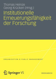 Title: Institutionelle Erneuerungsfï¿½higkeit der Forschung, Author: Thomas Heinze