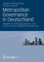 Metropolitan Governance in Deutschland: Regieren in Ballungsräumen und neue Formen politischer Steuerung