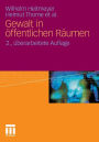 Gewalt in öffentlichen Räumen: Zum Einfluss von Bevölkerungs- und Siedlungsstrukturen in städtischen Wohnquartieren
