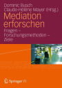 Mediation erforschen: Fragen - Forschungsmethoden - Ziele