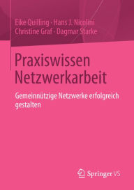 Title: Praxiswissen Netzwerkarbeit: Gemeinnützige Netzwerke erfolgreich gestalten, Author: Eike Quilling