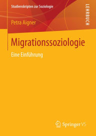 Title: Migrationssoziologie: Eine Einführung, Author: Petra Aigner