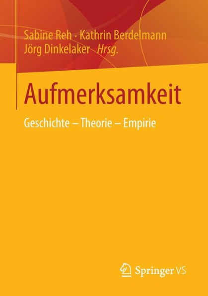 Aufmerksamkeit: Geschichte - Theorie - Empirie