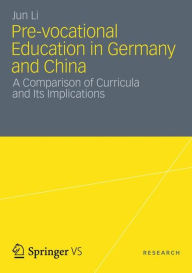 Title: Pre-vocational Education in Germany and China: A Comparison of Curricula and Its Implications, Author: Jun Li
