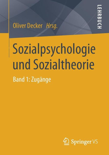 Sozialpsychologie Und Sozialtheorie: Band 1: Zugänge By Oliver Decker ...