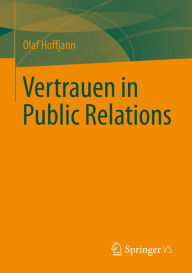 Title: Vertrauen in Public Relations, Author: Olaf Hoffjann