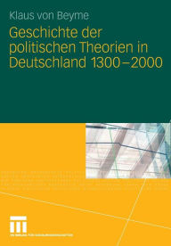 Title: Geschichte der politischen Theorien in Deutschland 1300-2000, Author: Klaus von Beyme