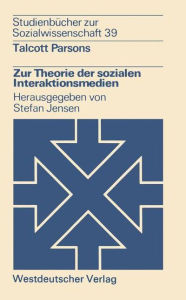 Title: Zur Theorie der sozialen Interaktionsmedien, Author: Talcott Parsons