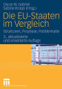 Die EU-Staaten im Vergleich: Strukturen, Prozesse, Politikinhalte