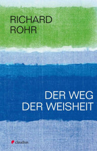 Title: Der Weg der Weisheit, Author: Richard Rohr