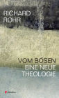 Vom Bösen: Eine neue Theologie