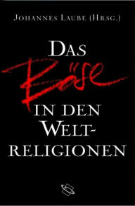 Title: Das Böse in den Weltreligionen, Author: Gerda Laube-Przygodda