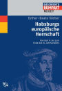 Habsburgs europäische Herrschaft: Von Karl V. bis Ende des 16. Jh.