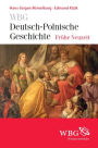 WBG Deutsch-Polnische Geschichte - Frühe Neuzeit: Altes Reich und Alte Republik. Deutsch-polnische Beziehungen und Verflechtungen 1500-1806. Band II