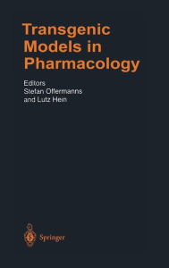 Title: Transgenic Models in Pharmacology / Edition 1, Author: Lutz Hein