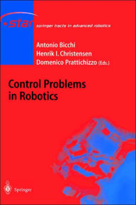 Title: Control Problems in Robotics / Edition 1, Author: Antonio Bicchi