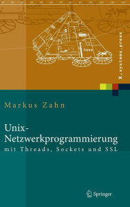 Title: Unix-Netzwerkprogrammierung mit Threads, Sockets und SSL, Author: Markus Zahn