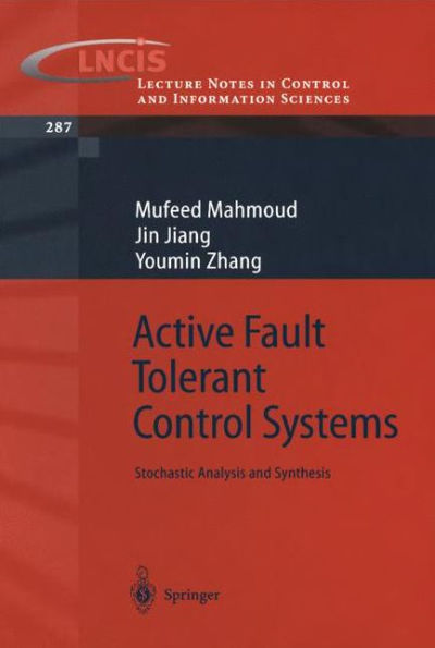 Active Fault Tolerant Control Systems: Stochastic Analysis and Synthesis / Edition 1