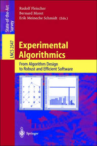 Title: Experimental Algorithmics: From Algorithm Design to Robust and Efficient Software, Author: Rudolf Fleischer