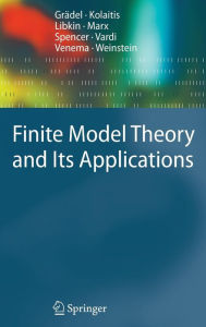 Title: Finite Model Theory and Its Applications / Edition 1, Author: Erich Grädel