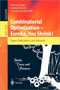 Title: Combinatorial Optimization -- Eureka, You Shrink!: Papers Dedicated to Jack Edmonds. 5th International Workshop, Aussois, France, March 5-9, 2001, Revised Papers / Edition 1, Author: Michael Jïnger