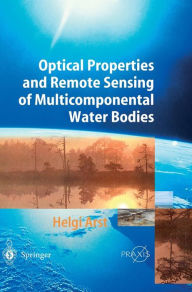 Title: Optical Properties and Remote Sensing of Multicomponental Water Bodies / Edition 1, Author: Helgi Arst