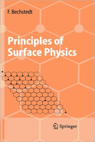 Title: Principles of Surface Physics / Edition 1, Author: Friedhelm Bechstedt